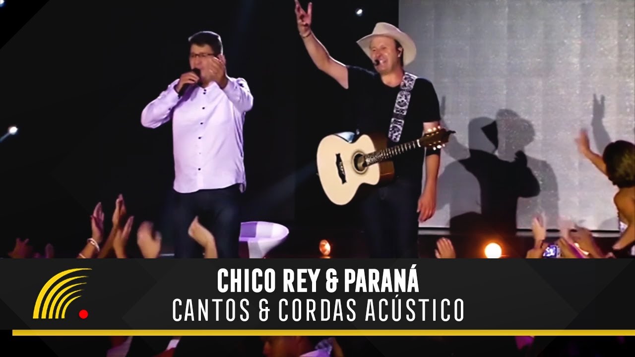 Chico Rey & Paraná - Cantos & Cordas Acústico (Show Completo)(Oficial)