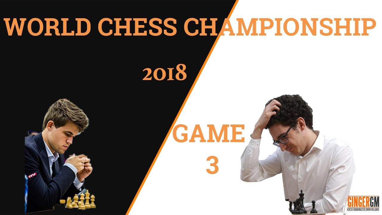 2018 World Chess Championship: Game 3: Fabiano Caruana vs Magnus Carlsen