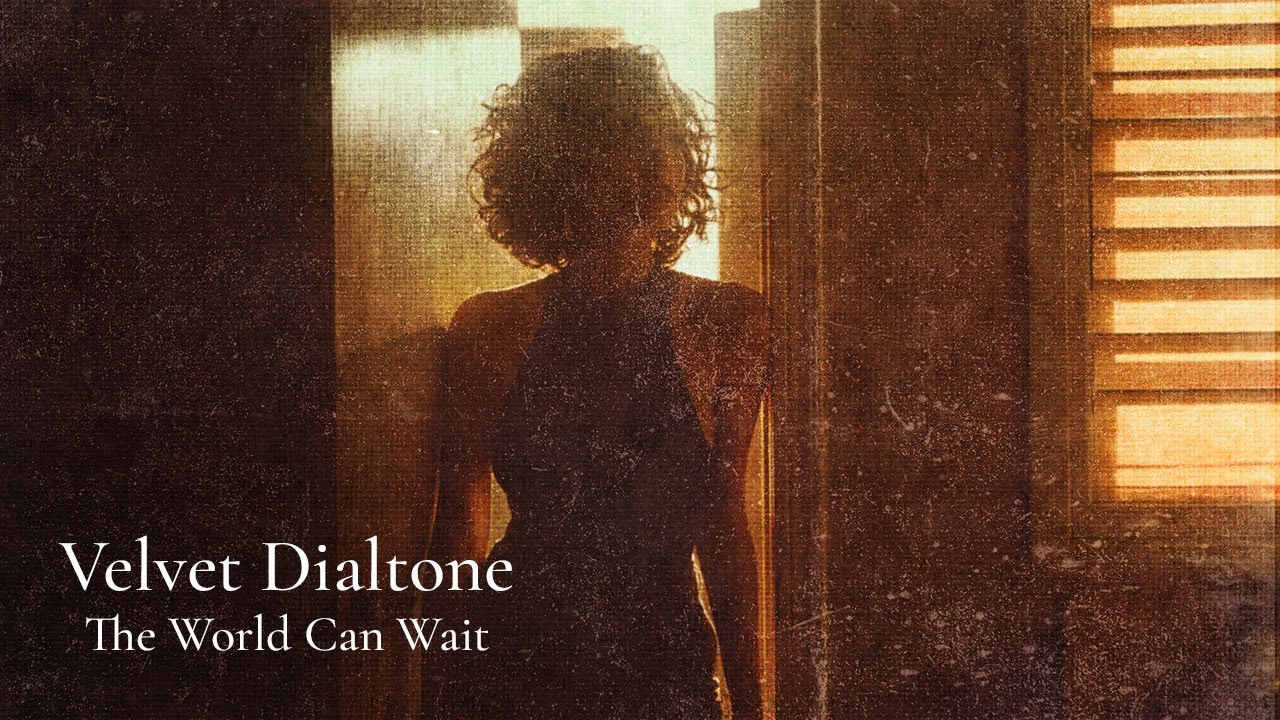 Velvet Dialtone - The World Can Wait