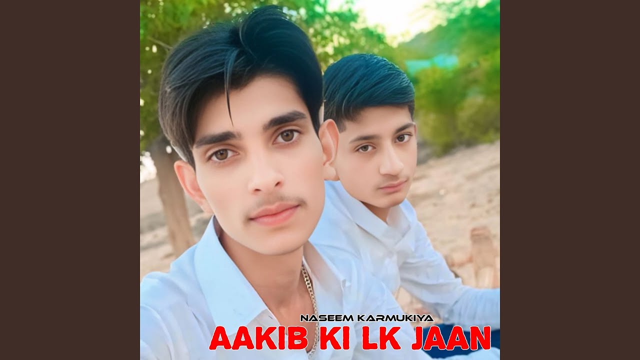 Aakib Ki Lk Jaan