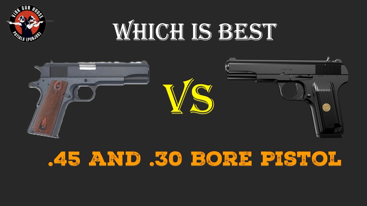 .30 vs .45 Bore Pistol 🔫 | Power, Accuracy & Performance Comparison | Virk Gun House India
