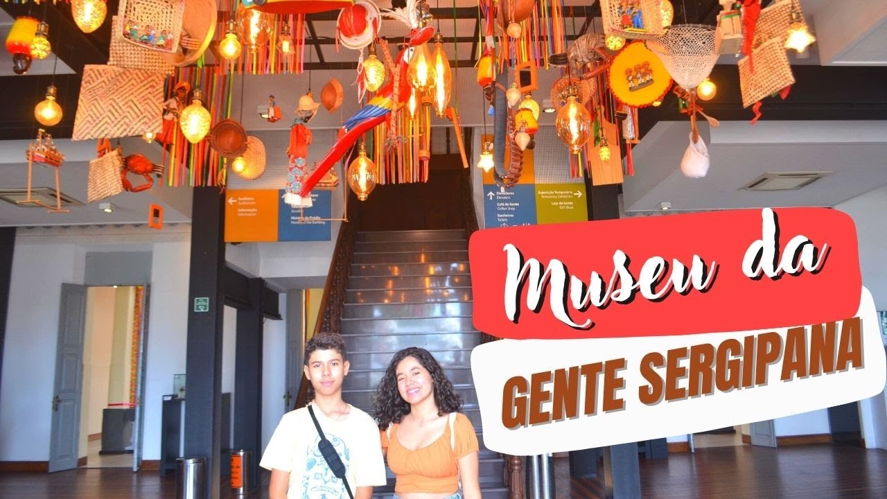 O Museu da Gente Sergipana, um ótimo passeio gratuito em Aracaju