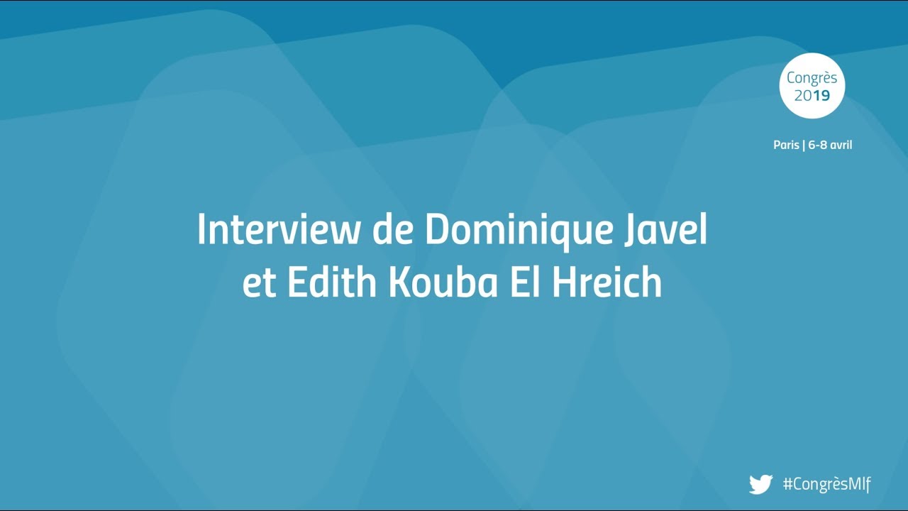 #congr&egrave;sMlf Interview de Dominique Javel et Edith Kouba El Hreich