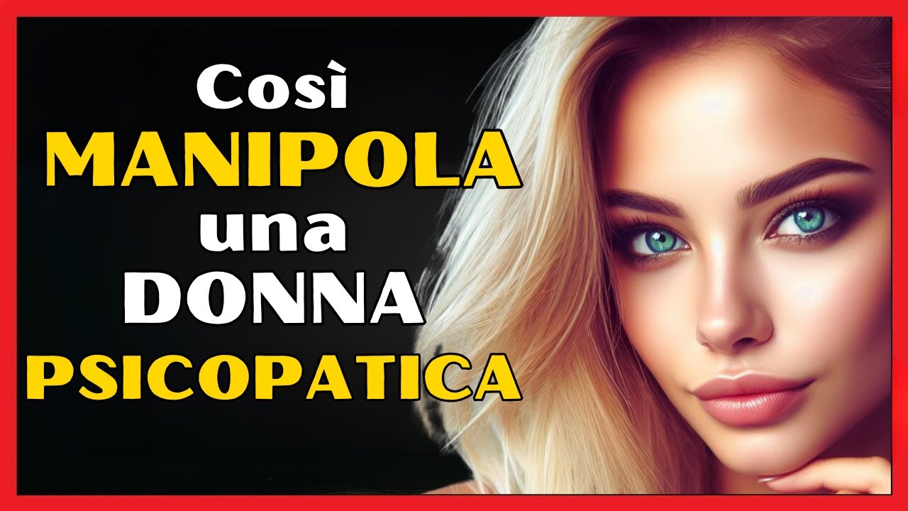 Come agisce una DONNA PSICOPATICA 😨