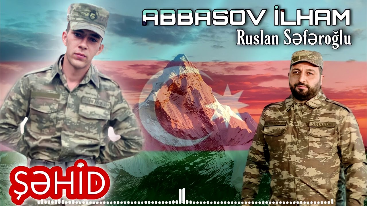 Sehid Abbasov İlham - Ruslan Seferoglu