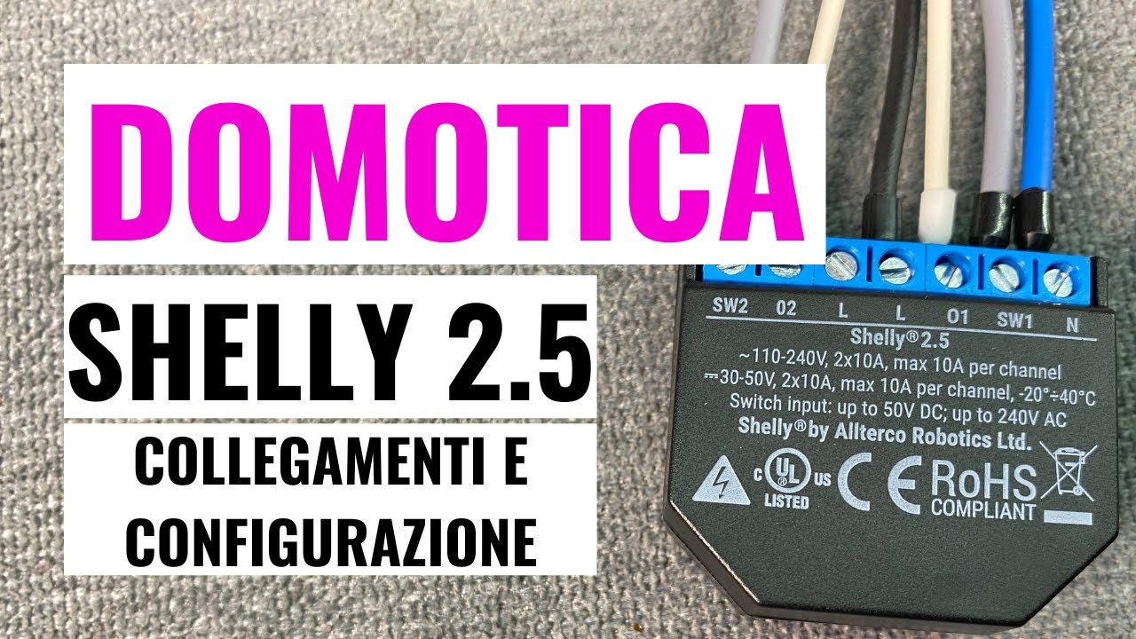 Shelly 2.5 collegamenti e configurazione comando tapparella - domotica