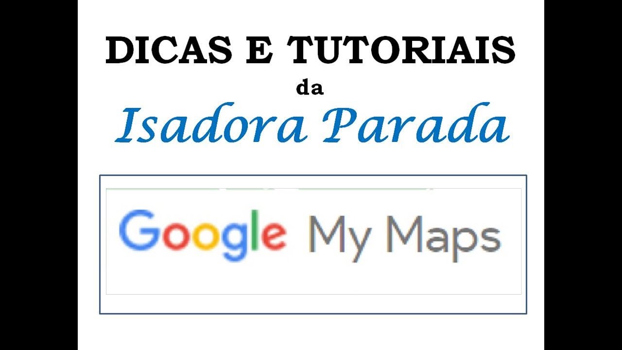 Como fazer um mapa no Google My Maps - tutorial mapas interativos