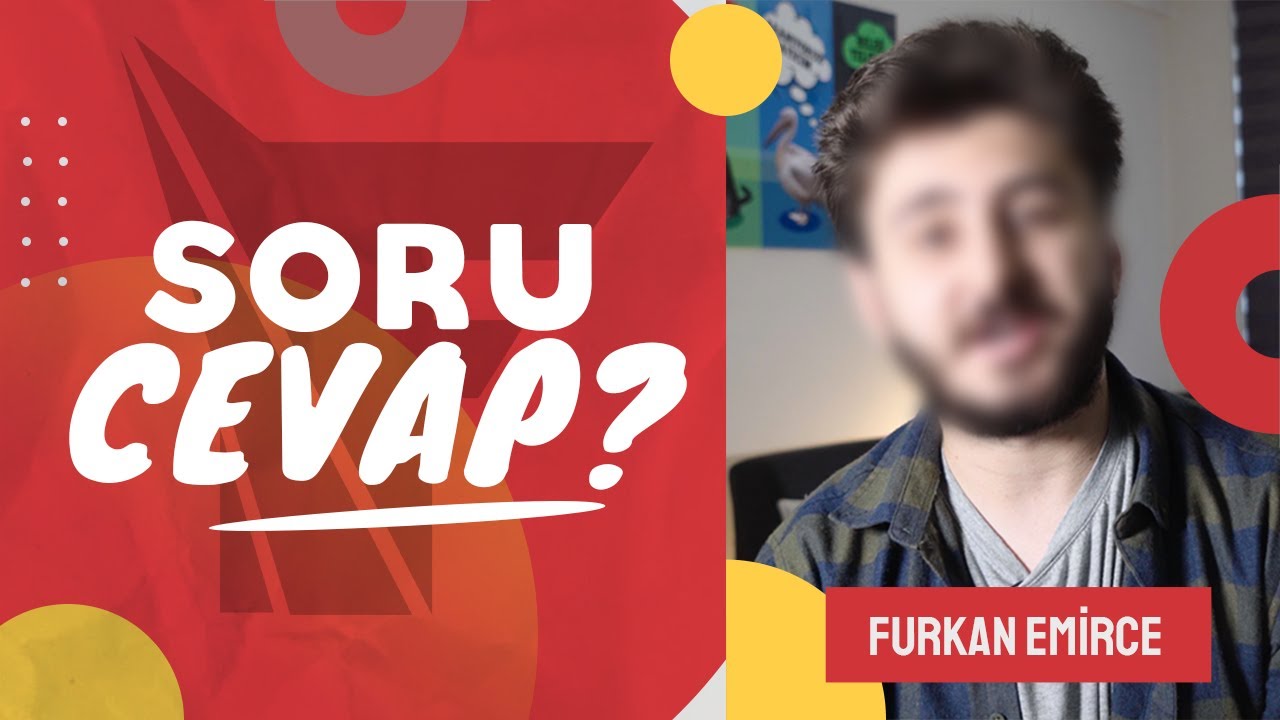 SORU CEVAP | FURKAN EMİRCE KİMDİR?