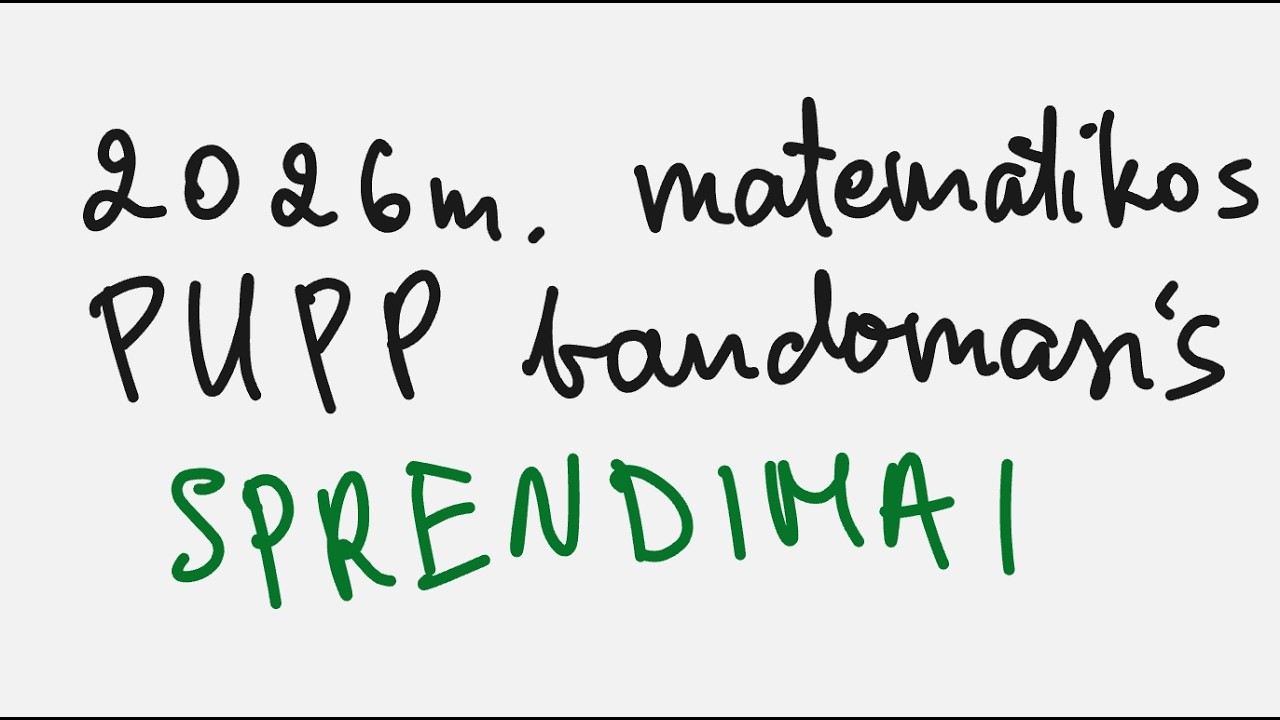 2026 m. matematikos PUPP bandomojo sprendimai