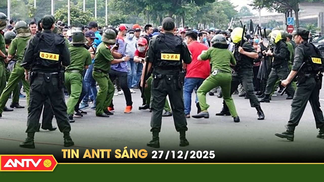 Tin tức an ninh trật tự nóng, thời sự Việt Nam mới nhất 24h sáng 27/12 | ANTV