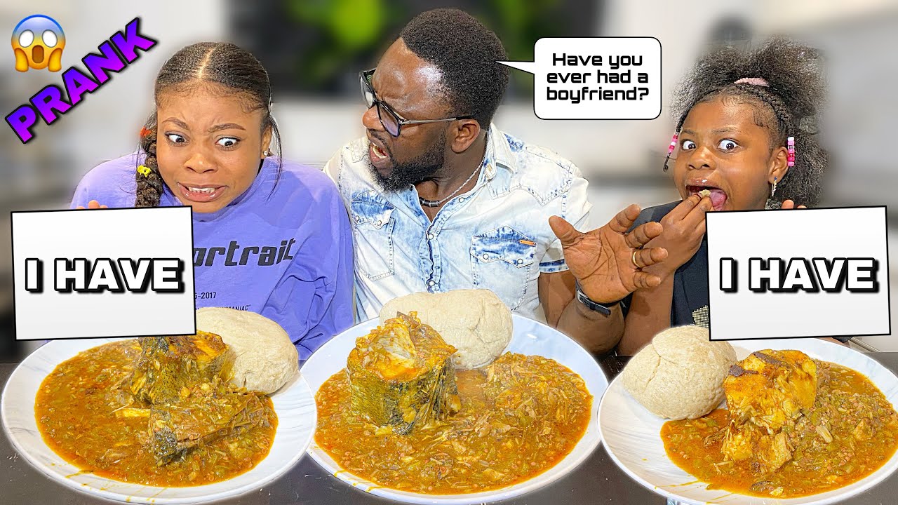 (MUST WATCH THIS VIDEO) NEVER HAVE I EVER HAD A BOYFRIEND PRANK ON MY AFRICAN DAD | OKRA SOUP & FUFU