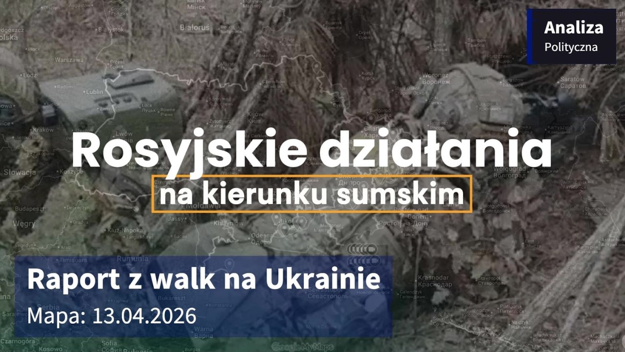 Wojna na Ukrainie Mapa 13.04.2026 - Rosyjskie działania na kierunku sumskim