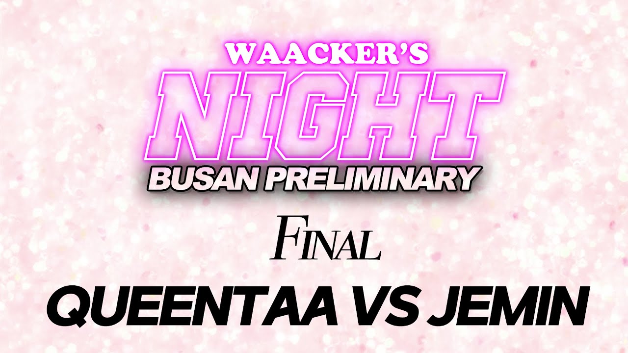 QUEENTAA(WIN) VS JEMIN_WAACKING DANCE BATTLE_ WAACKER'S NIGHT VOL.11 Busan preliminary_final