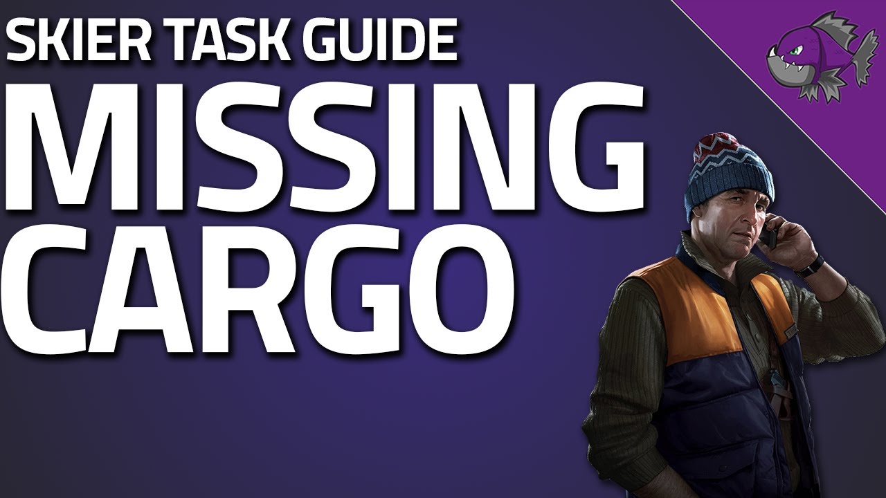 Missing Cargo - Skier Task Guide - Escape From Tarkov