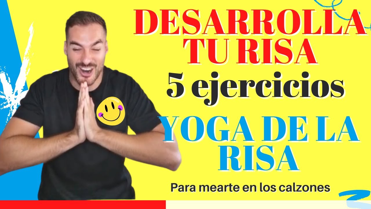YOGA DE LA RISA 🧘🤣. 5 ejercicios de Risoterapia / yoga de la risa para REIR