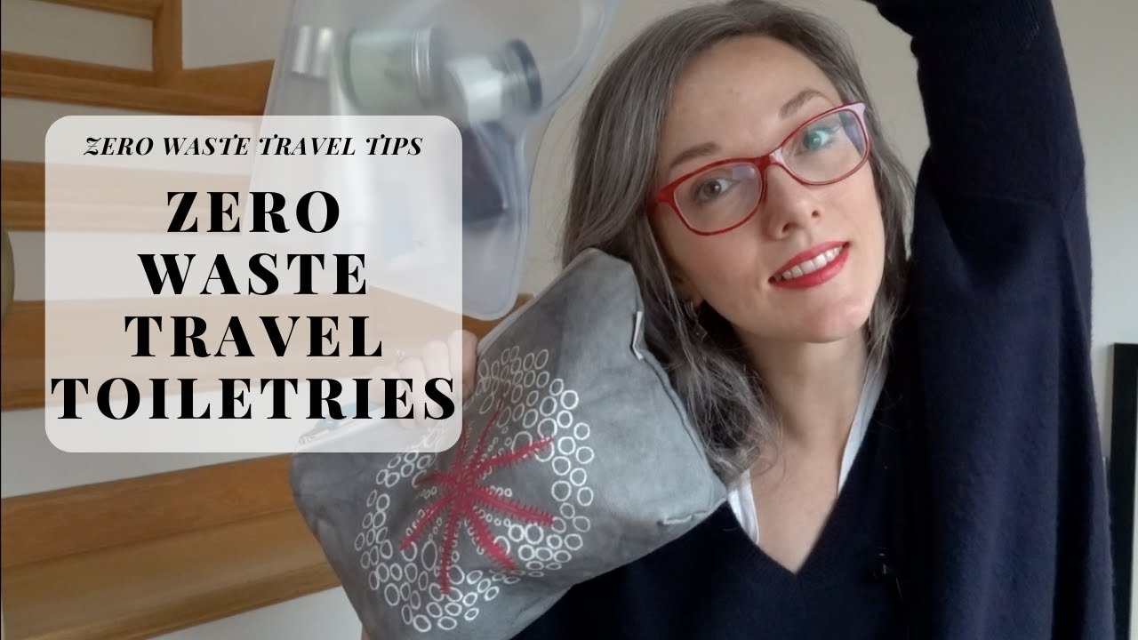 WHAT YOU SHOULD PACK || ZERO WASTE TRAVEL TIPS || TRAVEL TOILETRIES  2019 || COOL SUSTAINABLE