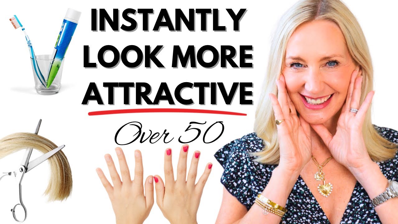 How TO *INSTANTLY* LOOK MORE ATTRACTIVE Over 50