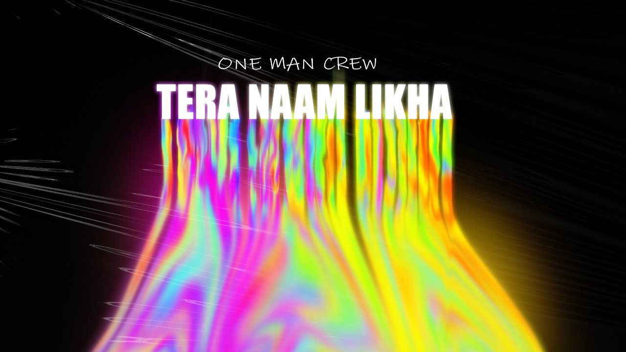 Tera Naam Likha - One Man Crew - @prodbyivn