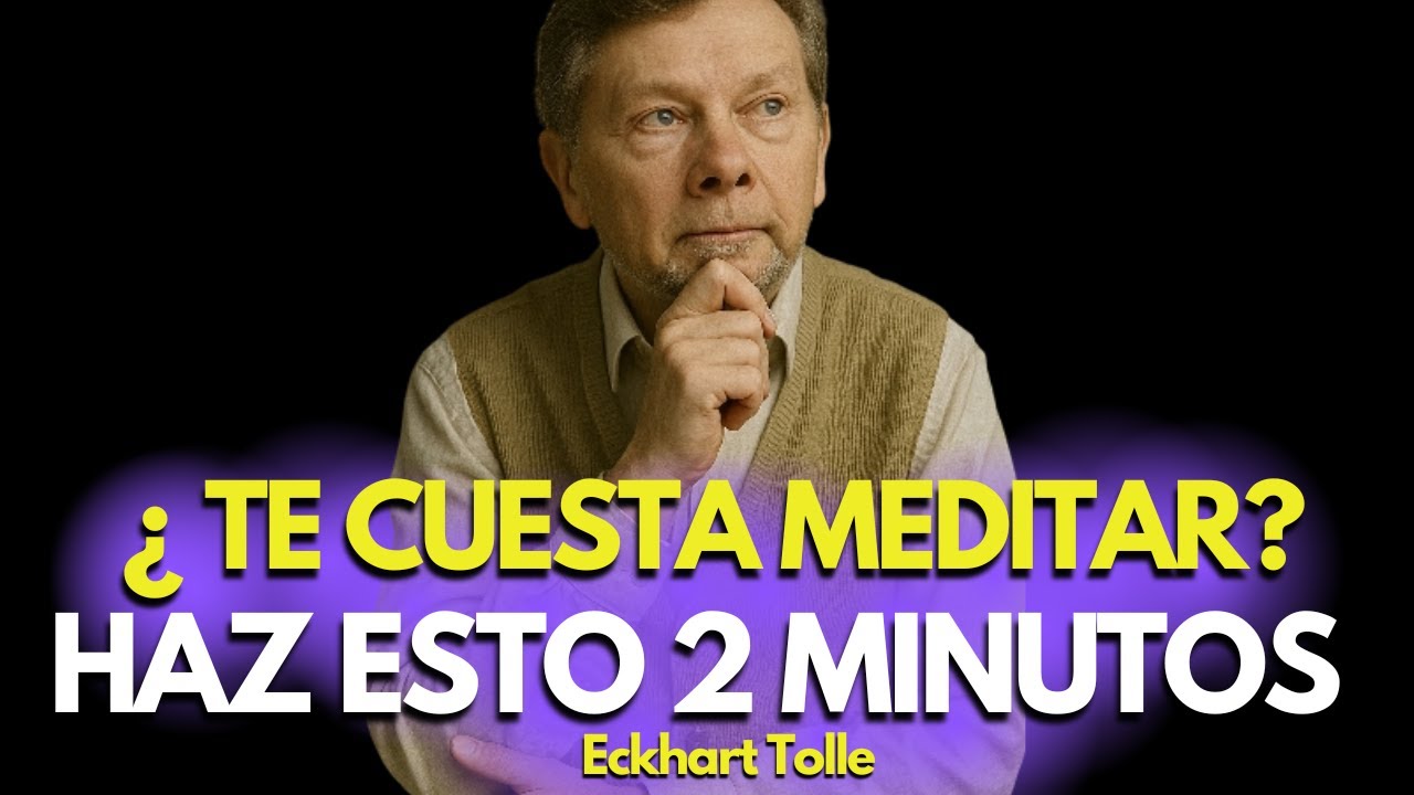 OLVIDA MEDITAR: PROTOCOLO de 2 Minutos de Tolle para Despertar la Presencia