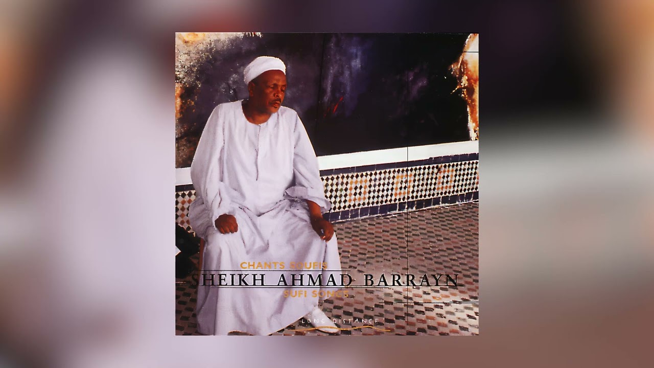 Sheikh Ahmad Barrayn - Sufi Songs