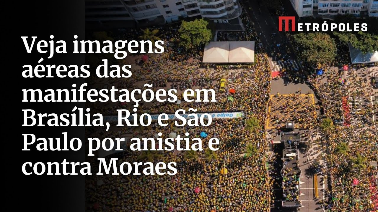 Veja imagens aéreas das manifestações em Brasília, Rio e São Paulo por anistia e contra Moraes