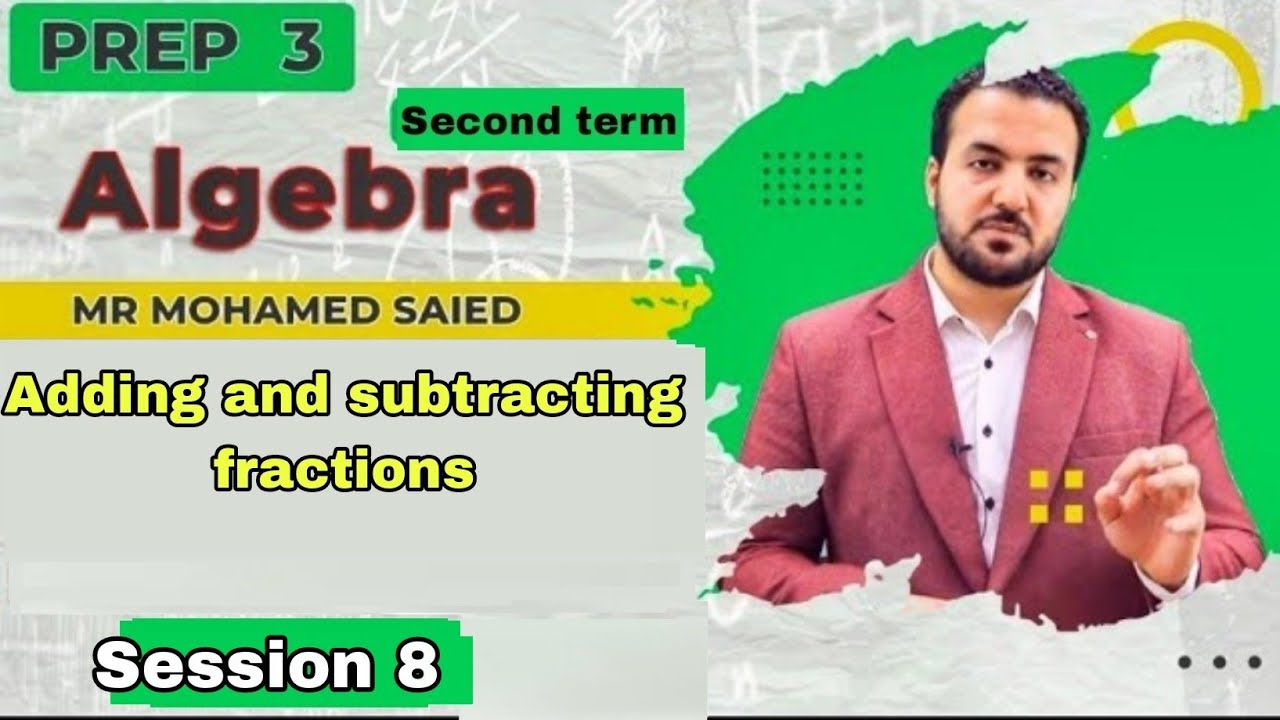 Adding and subtracting fractions/ prep 3 Algebra