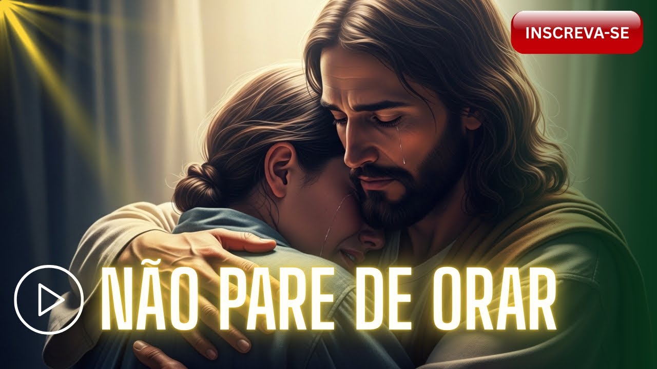NÃO PARE DE ORAR 🎶 Uma Mensagem de Jesus para o seu Coração #louvor #fé 