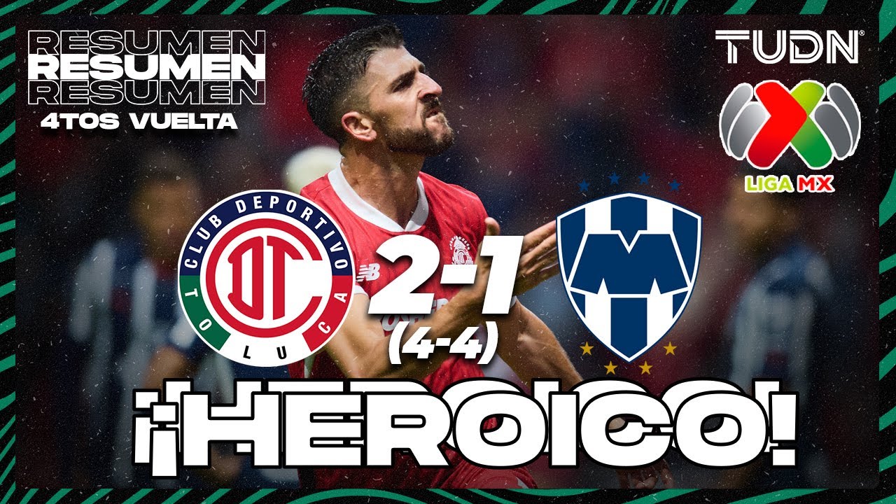 Resumen y goles - Toluca (4)2-1(4) Monterrey | Liga MX - Cuartos - Vuelta CL 2025 | TUDN