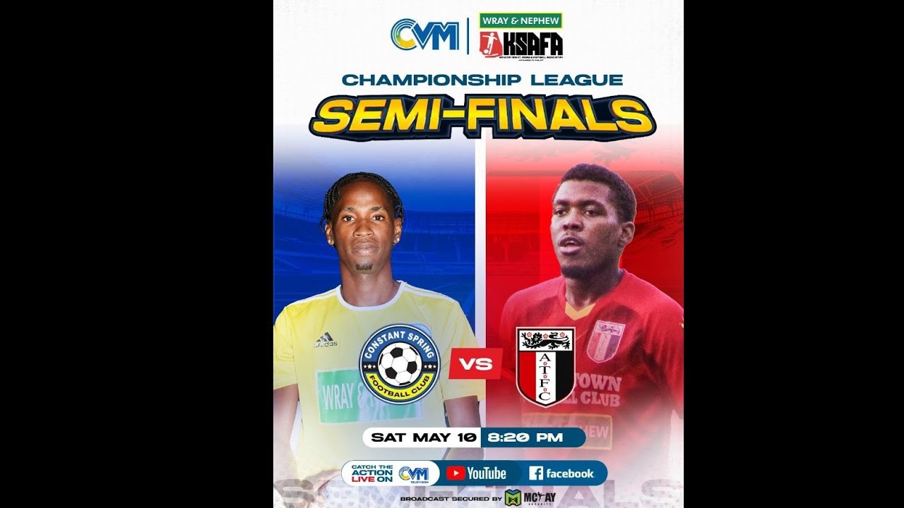 KSAFA Championship League Semi-Final 1 | Constant Spring FC v August Town FC - Part 1 | May 10, 2025