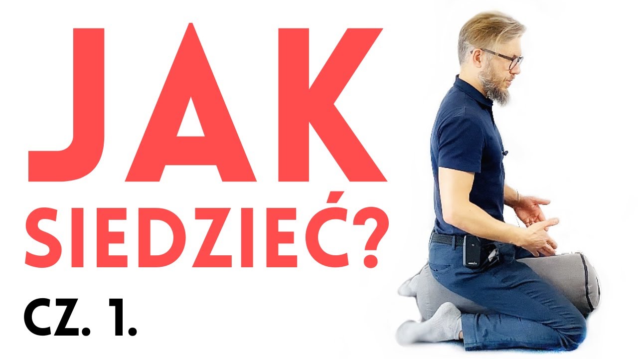 Jak warto SIEDZIEĆ? Siad japoński - dobre na b&oacute;l biodra/b&oacute;l kręgosłupa - dr n. med. Marcin Wytrążek