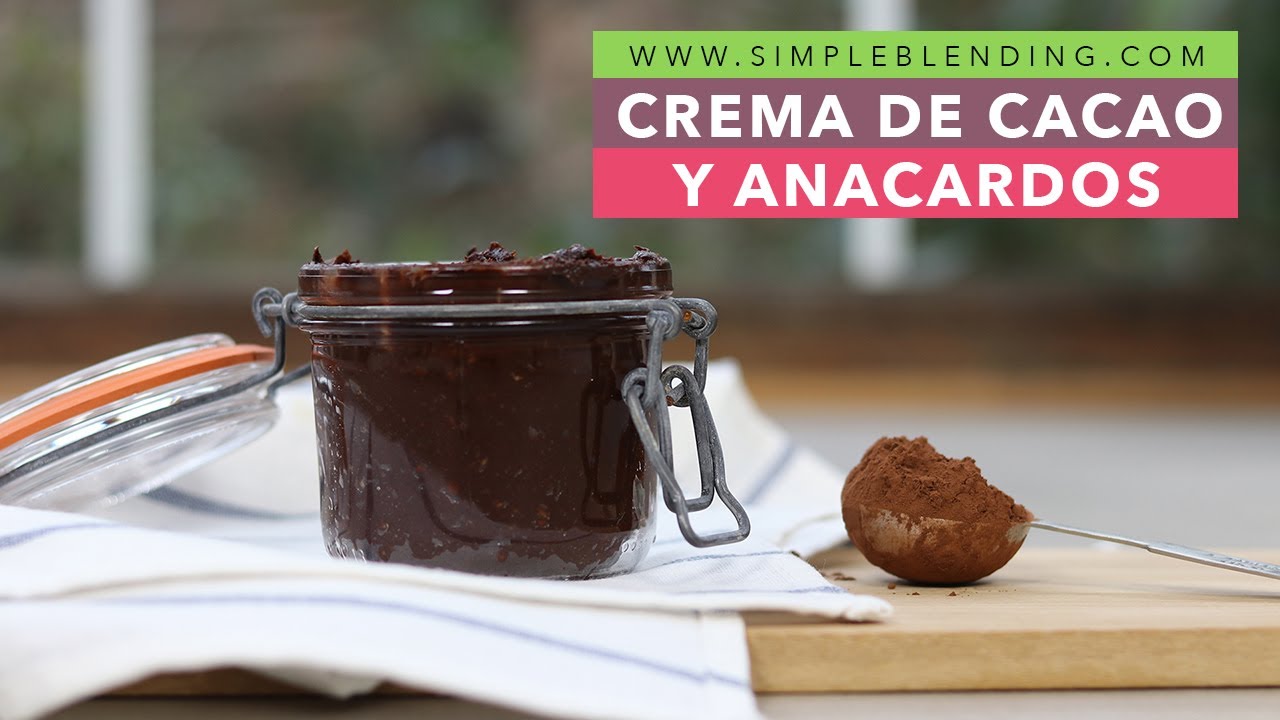 CREMA DE CACAO Y ANACARDOS | La mejor crema de cacao casera | Crema de cacao sin azúcar añadido