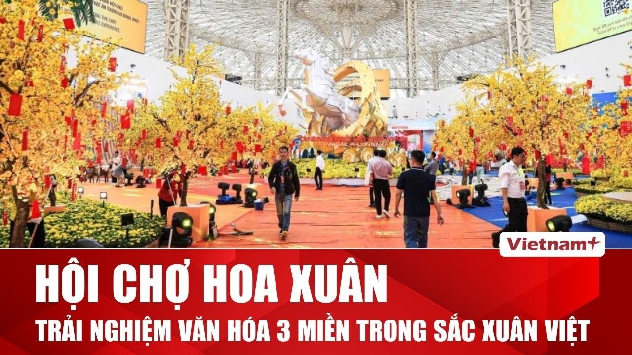 Sắc hoa kết nối văn hóa ba miền tại Hội chợ Mùa Xuân 2026