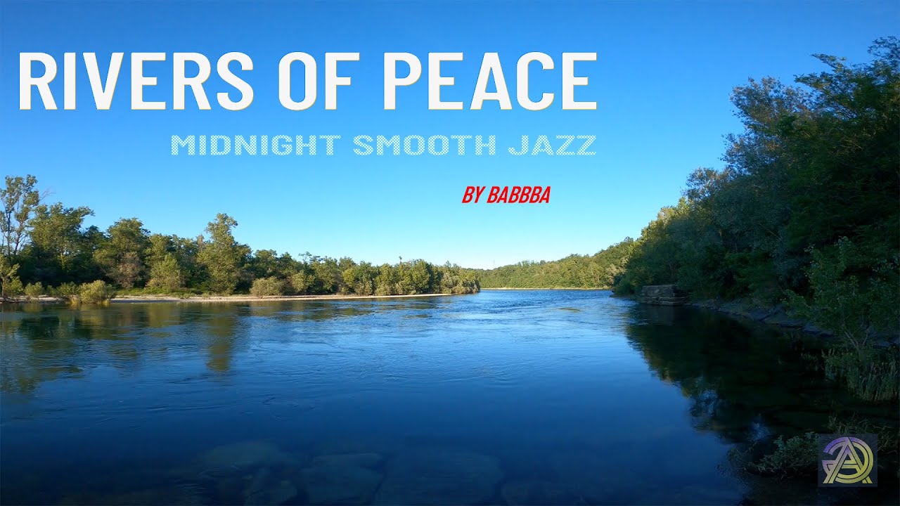 Rivers of PEACE - smooth jazz by Babbba || muzică