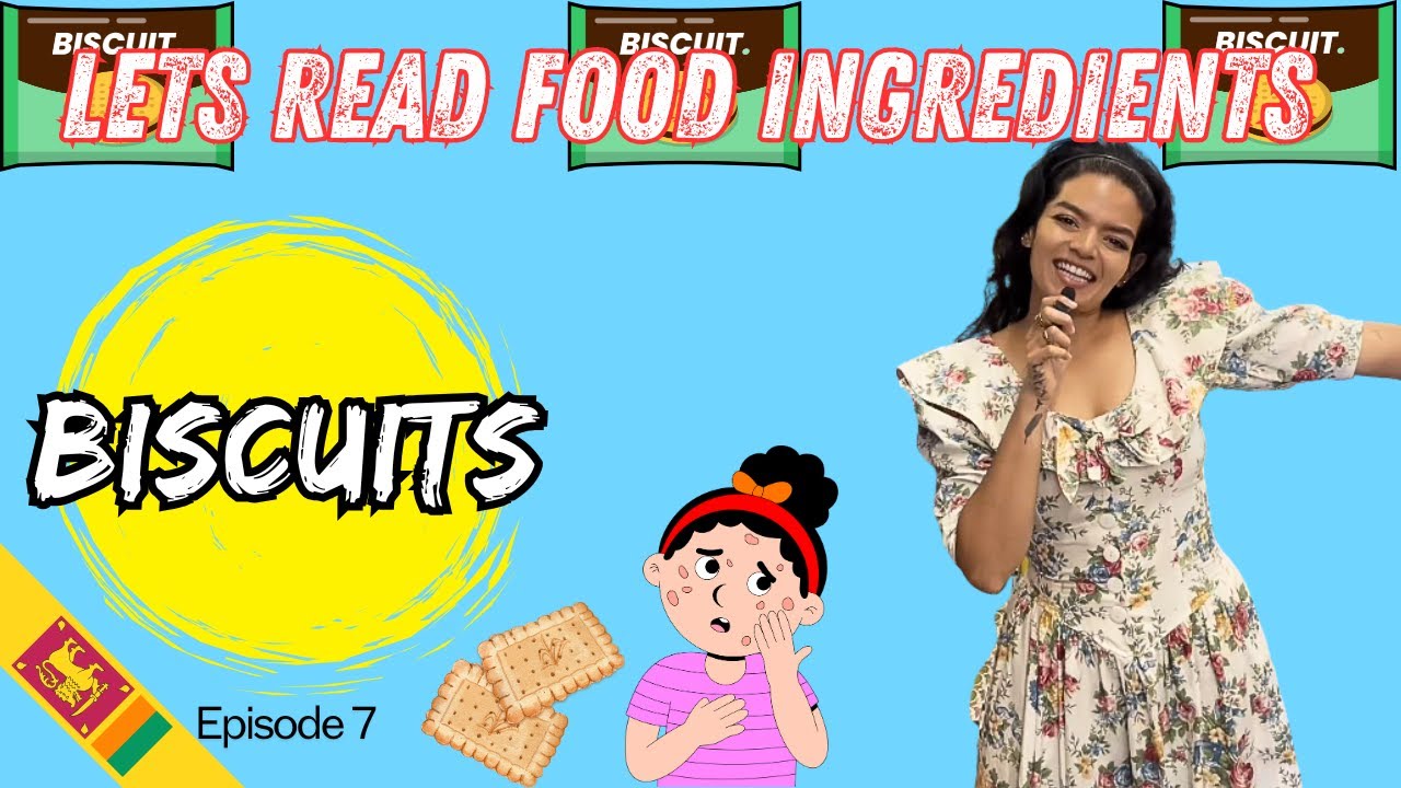 Let&rsquo;s read food ingredients Episode 7- BISCUITS
