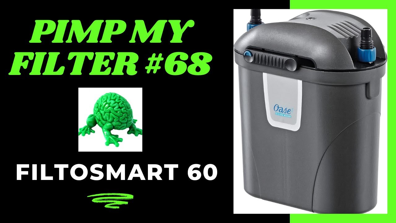 Pimp My Filter #68 - Oase Filtosmart 60 Canister / HOB Filter Upgrade