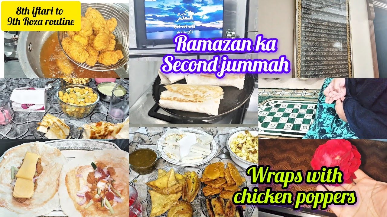 Quick wraps with chicken poopers || 8th iftari to 9th roza routine || Ramazan ka 2nd jummah