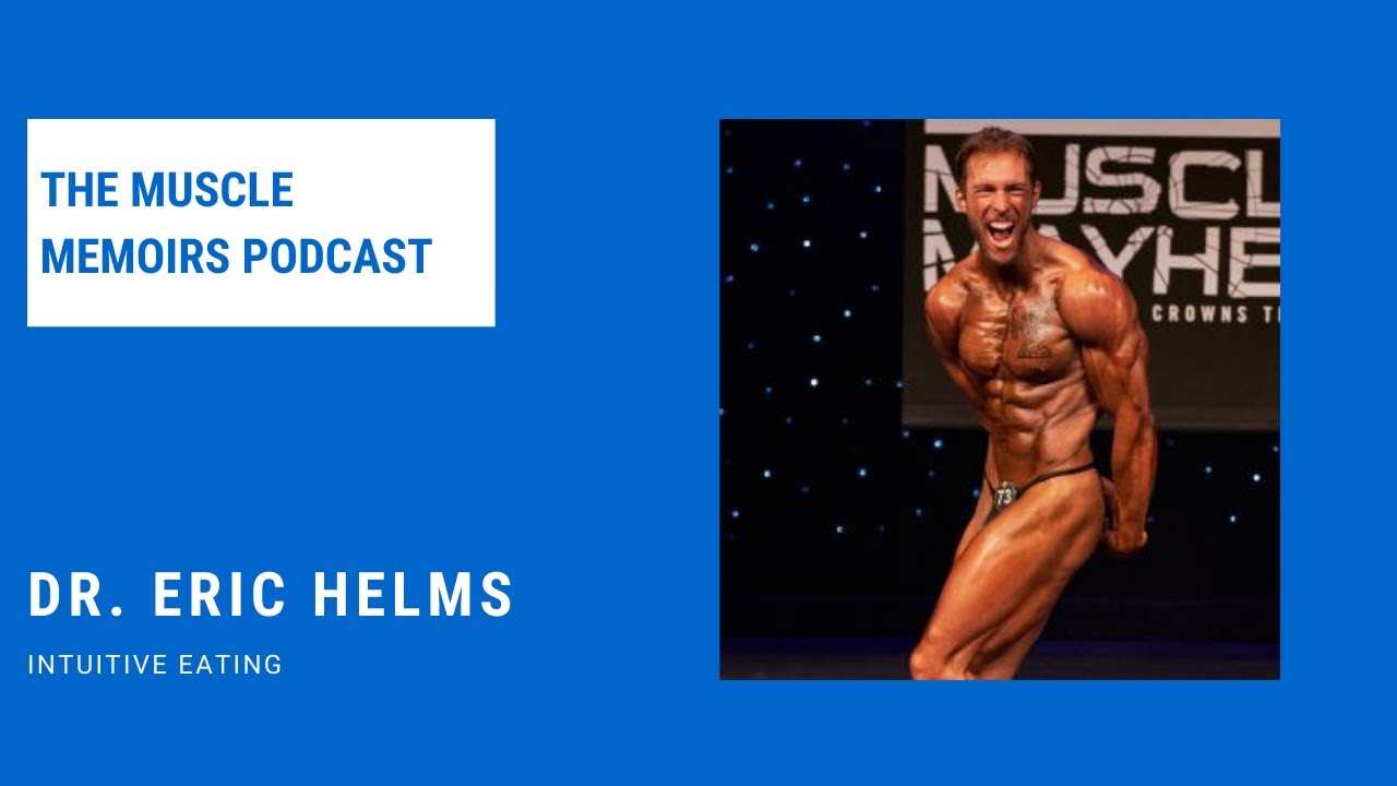 #47 Dr. Eric Helms - Intuitive Eating