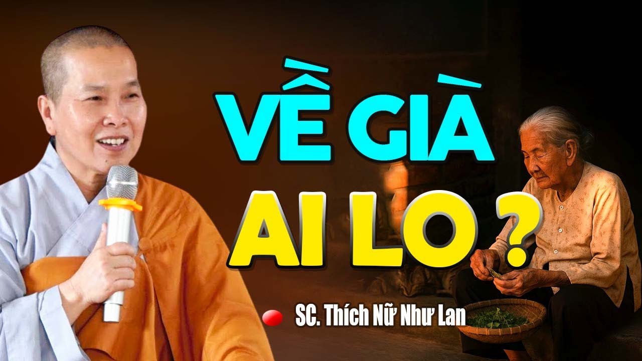 VỀ GI&Agrave; AI LO ( nghe c&ocirc; giảng m&agrave; thấm v&ocirc; c&ugrave;ng ) | SC. Th&iacute;ch Nữ Như Lan