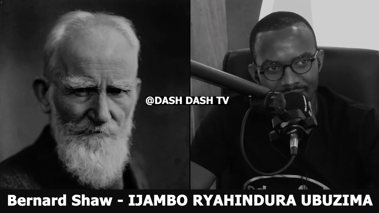 George Bernard Shaw (E) - IJAMBO RYAHINDURA UBUZIMA EP765