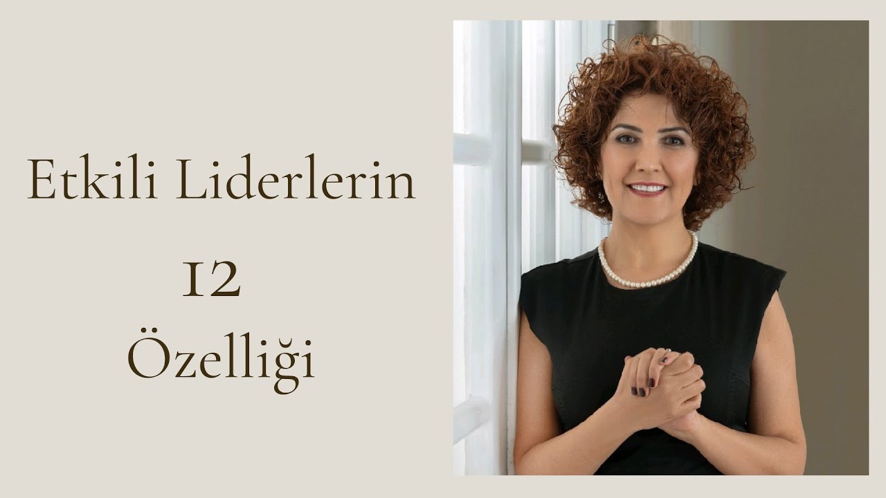 Etkili liderlerin 12 güçlü özelliği nedir?