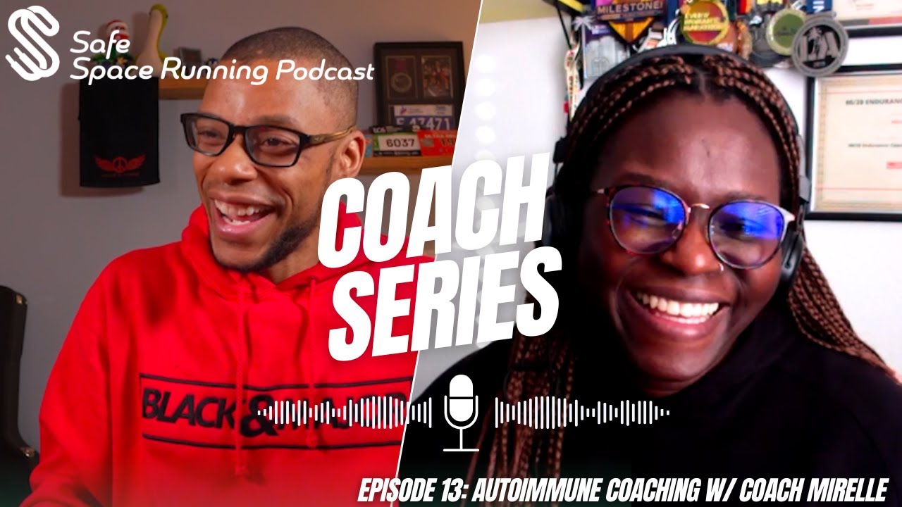 Safe Space Running Podcast Coach Series Ep 13 - Autoimmune Coaching w/ Coach Mireille