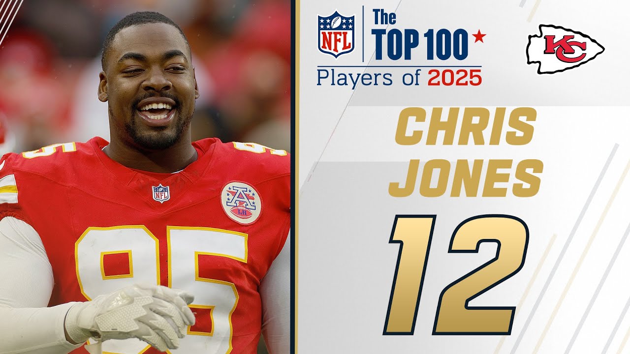 12: Chris Jones (DT, Chiefs) | Top 100 Players of 2025