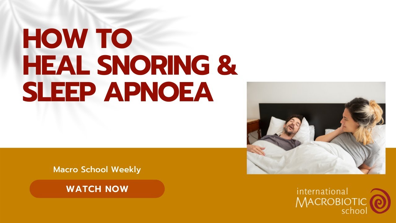 What causes sleep apnoea and snoring? How can we heal these common conditions?