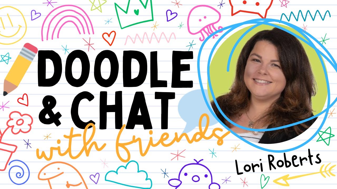 Lori Roberts | Doodle and Chat with Friends | Episode 256
