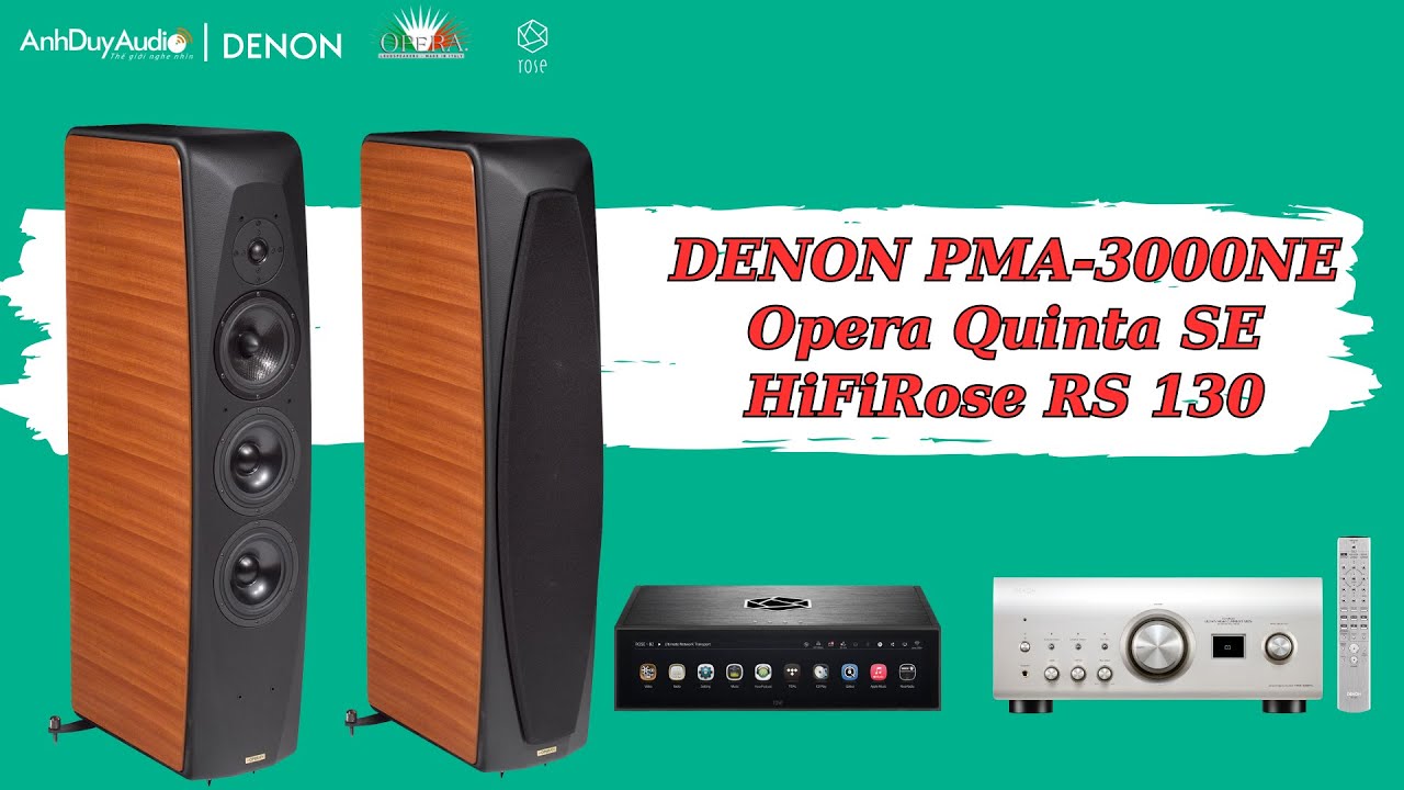 Denon PMA-3000NE ghép với loa Opera Quinta SE
