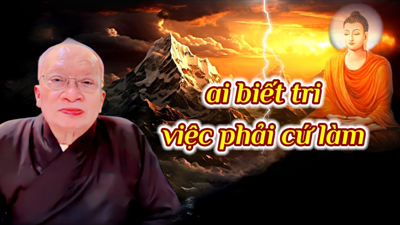 ai biết tri việc phải cứ làm , sau mới biết ai phàm ai thánh...