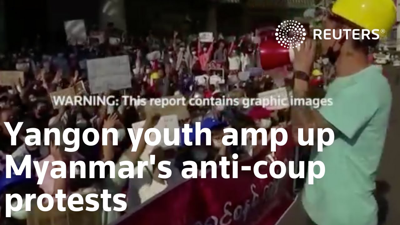 Yangon youth amp up Myanmar's anti-coup protests