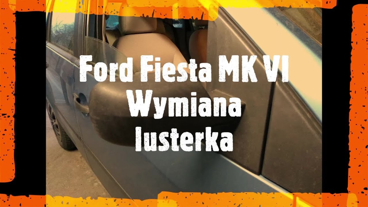 Ford Fiesta MK VI   Wymiana lusterka
