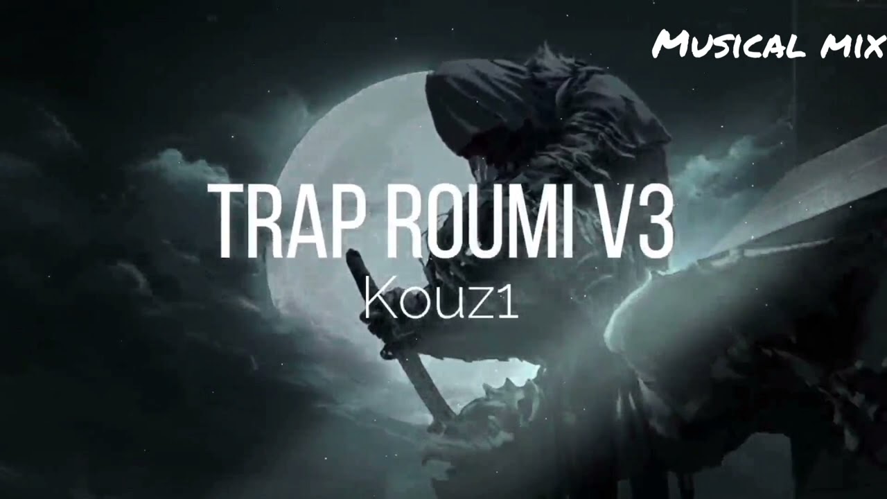 kouz1 - TRAP/ROUMI/V3