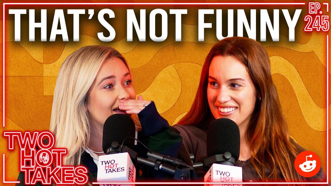 That's Not Funny.. Ft. Hannah Berner || Reddit Stories || Two Hot Takes Podcast